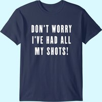 T-shirt Vaccin « Ne vous inquiétez pas, j'ai eu toutes mes injections » pour hommes