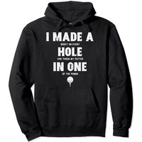 I Made A Hole In One Golfing Unisex Pullover Hoodie — Mens Hoodies