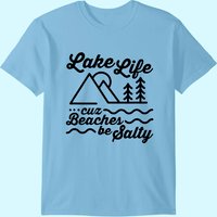Lake Life Cuz Beaches Be Salty Men's Outdoor T-Shirt — Mens T Shirts