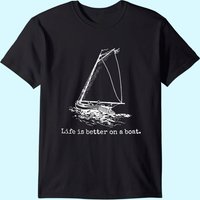 Life Is Better On A Boat Sailboat Sketch T-Shirt for Men