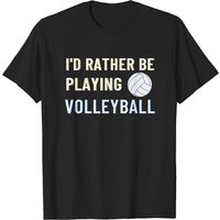 I'd Rather Be Playing Volleyball Men's T-Shirt — Mens T Shirts