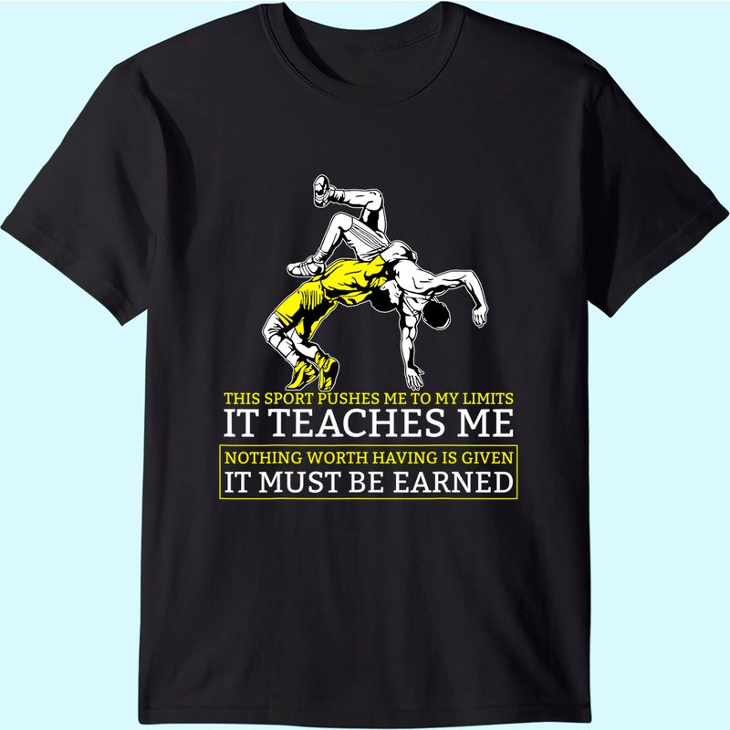 It Must Be Earned Wrestling T Shirt for Men — Mens T Shirts