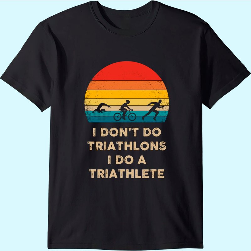 Je ne fais pas de triathlons, je fais un triathlète T-Shirt pour hommes