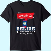 Belize City Made In Belize A Long Time Ago T-Shirt for Men