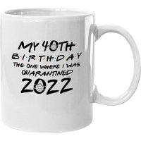 Mug à café pour mon 40e anniversaire Quarantined 2022 — Tasses et gobelets