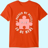 T-shirt Homme I Paused My Puzzle To Be Here — T-shirts pour hommes