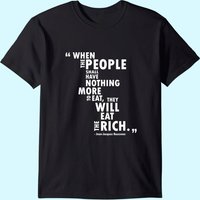 Philosophy Rousseau Quote Eat The Rich T Shirt for Men — Mens T Shirts