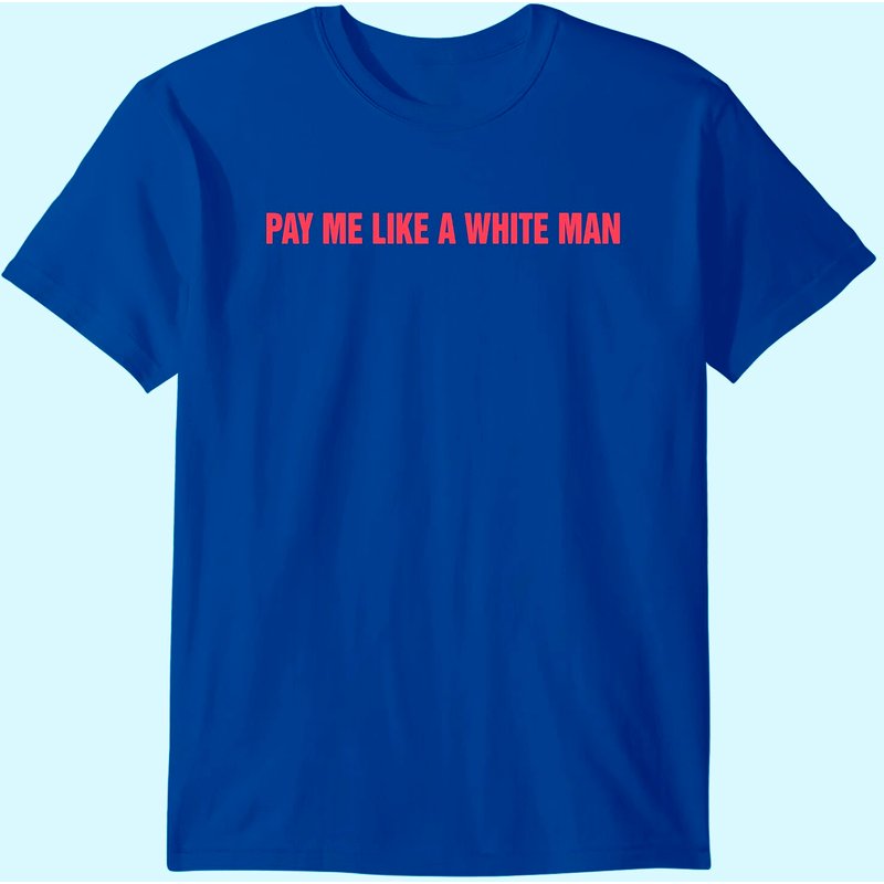 T-shirt Pay Me Like A White Man pour hommes — T-shirts pour hommes