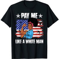 Pay Like A White Man Melanin Equality T-Shirt for Men — Mens T Shirts