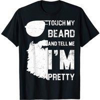 T-Shirt Homme Touch My Beard And Tell Me I'm Pretty