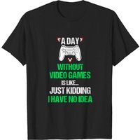 T-shirt Cadeau Gamer Une Journée Sans Vidéo Jeux pour Hommes