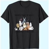 T-shirt Bunny Rabbits Make Me Happy Humans Make My Head Hurt