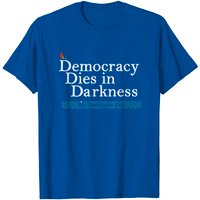 T-Shirt Democracy Dies In Darkness pour hommes