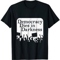 T-Shirt Democracy Dies In Darkness pour hommes