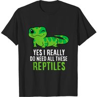 Yes I Really Do Need All These Reptiles T-Shirt for Men