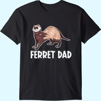 Ferret Dad T-Shirt for Men - Weasel Love Gift