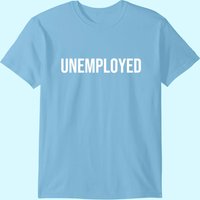 Unemployed Shirt - T-shirt pour chercheurs d'emploi — T-shirts pour hommes