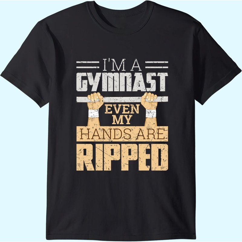I'm A Gymnast Even My Hands Are Ripped T-Shirt for Men — Mens T Shirts