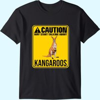 May Start Talking About Kangaroos Roo Wallaby T-Shirt for Men