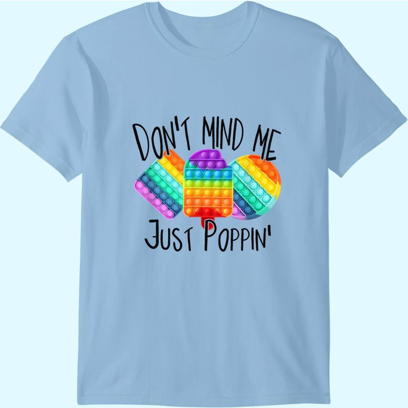 Dont Mind Me, Just Poppin T-Shirt for Men — Mens T Shirts