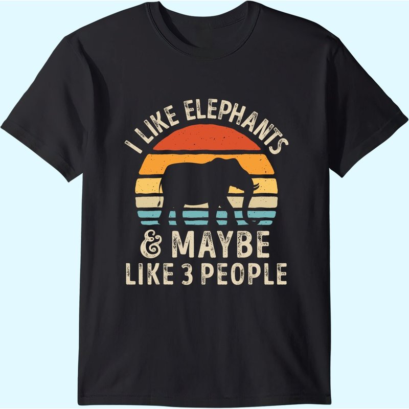I Like Elephants And Maybe Like 3 People T-Shirt for Men — Mens T Shirts