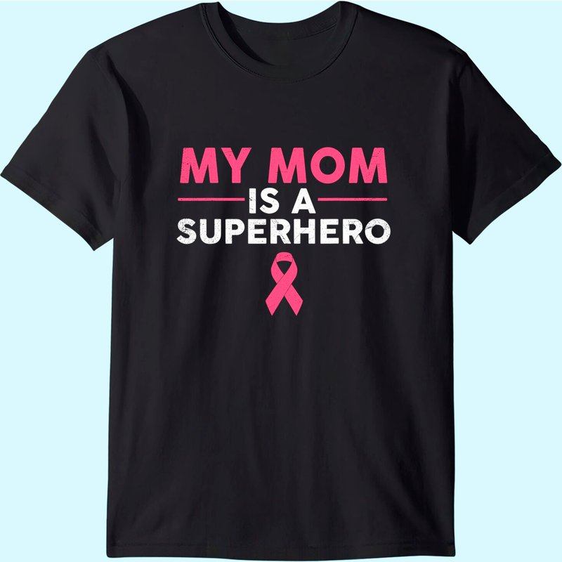 My Mom Is A Superhero Breast Cancer Pink Ribbon T-Shirt for Men — Mens T Shirts