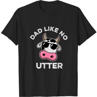 Dad Like No Utter Farming Cow Father's Day T-Shirt for Men — Mens T Shirts