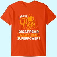 T-shirt pour homme I Make Beer Disappear What's Your Superpower — T-shirts pour hommes