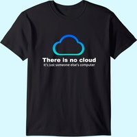 T-shirt Tech Humor There Is No Cloud pour hommes — T-shirts pour hommes