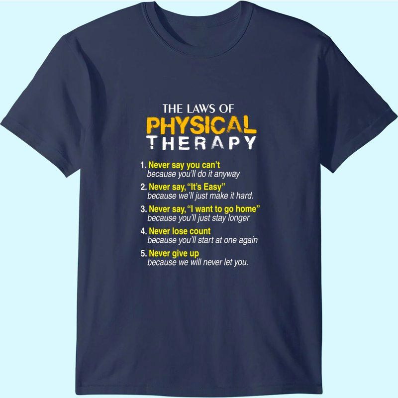 The Laws Of Physical Therapy Motivational Goals T-Shirt for Men