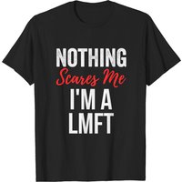 Rien ne me fait peur, je suis un LMFT, T-shirt thérapeute de couple — T-shirts pour hommes