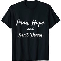 T-shirt Pray Hope And Don't Worry Padre Pio pour hommes — T-shirts pour hommes