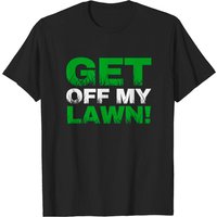 T-shirt Groundskeeper Jardinier Mow Get Off My Lawn