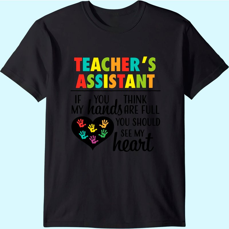 Teacher Assistant Heart Quote T-Shirt for Men