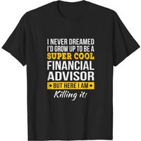 Super Cool Financial Advisor T-Shirt for Men