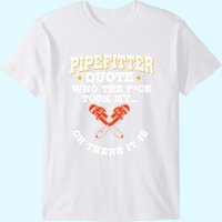 Pipefitter Gifts Plumber Plumbing Quote T-Shirt for Men