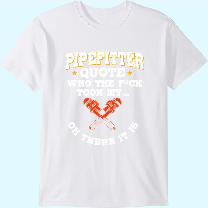 T-shirt Pipefitter Gifts Plumber Plumbing Quote pour hommes — T-shirts pour hommes