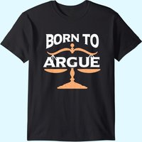 Born To Argue Legal Sayings Funny Lawyer T-Shirt for Men