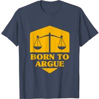 Born To Argue Funny Lawyer T-Shirt for Men