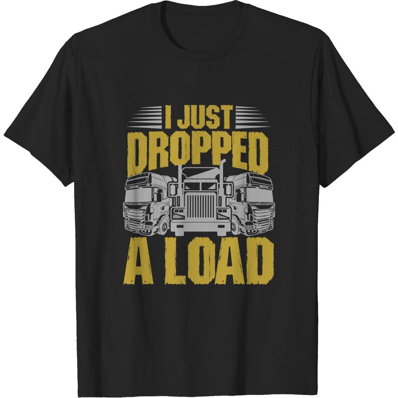 T-Shirt Trucker I Just Dropped A Load pour Hommes — T-shirts pour hommes