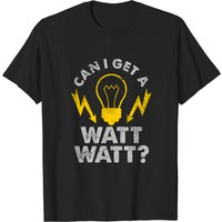 Can I Get A Watt Watt Electrician T-Shirt for Men — Mens T Shirts