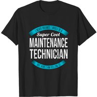 Super Cool Maintenance Technician T-Shirt for Men