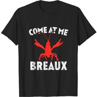 T-shirt Come At Me Breaux Crawfish Mardi Gras Lobster pour hommes