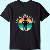 T-shirt I Do My Own Stunts Humour Lésion Jambe pour Hommes — T-shirts pour hommes