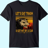 T-Shirt Opossum "Let's Eat Trash And Get Hit By A Car" pour Hommes — T-shirts pour hommes