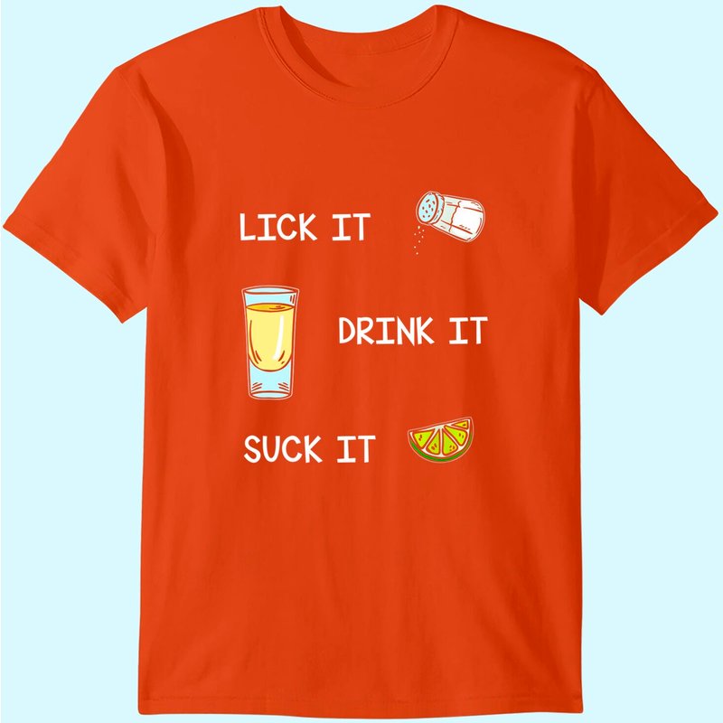 Funny Tequila Lick Salt Drink It Suck Lime T-Shirt for Men — Mens T Shirts