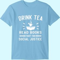 T-shirt Drink Tea Read Books Fight For Social Justice pour hommes — T-shirts pour hommes