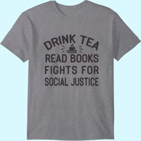 T-shirt Drink Tea Read Books Fight For Social Justice pour hommes — T-shirts pour hommes