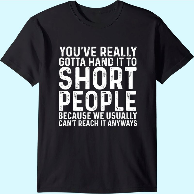 T-shirt Vous devez vraiment le reconnaître, les personnes de petite taille — T-shirts pour hommes