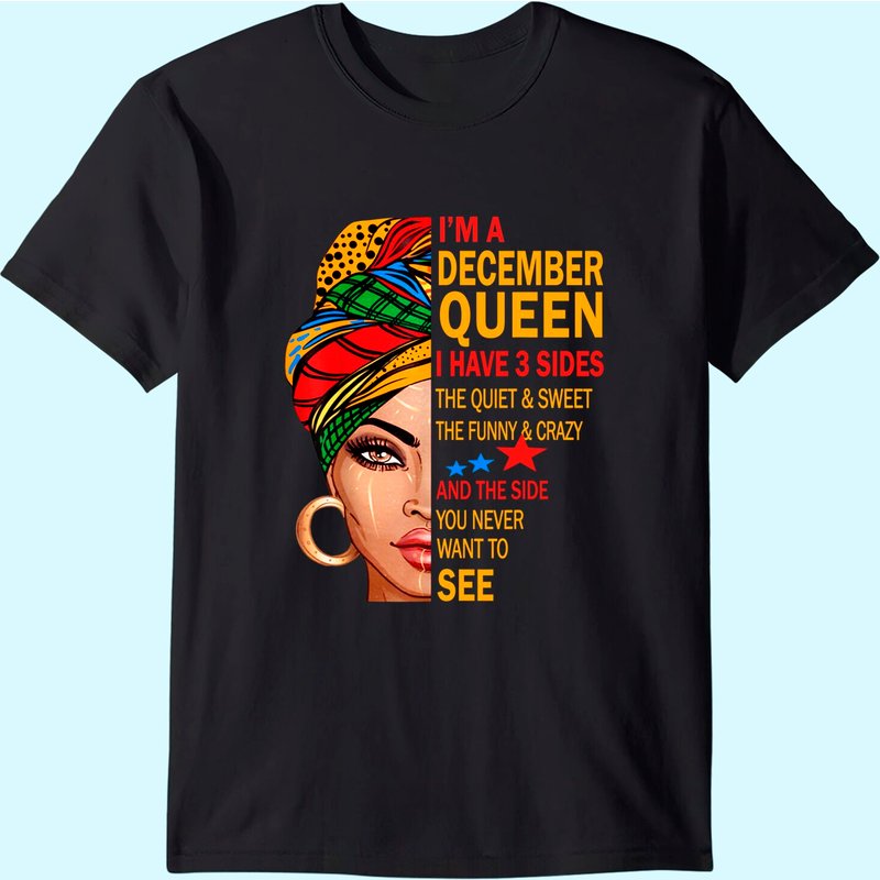 December Queen I Have 3 Sides Men's T-Shirt — Mens T Shirts